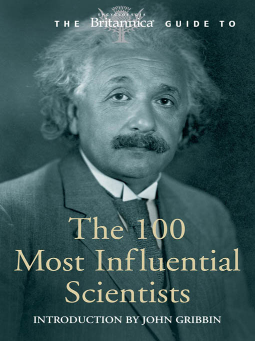 Title details for The 100 Most Influential Scientists by Encyclopaedia Britannica, Inc. and Constable & Robinson - Available